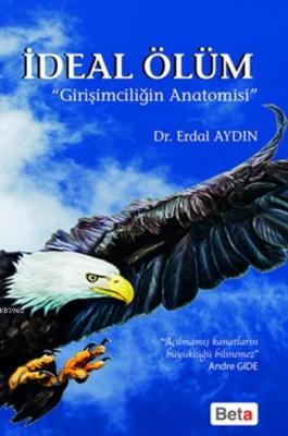 İdeal Ölüm; Girişimciliğin Anatomisi Erdal Aydın