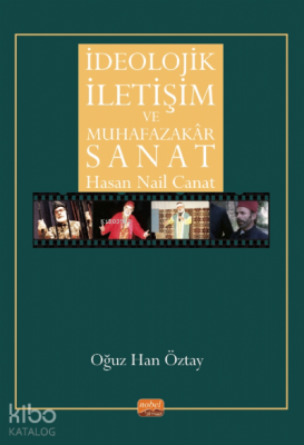 İdeolojik İletişim Ve Muhafazakar Sanat Oğuz Han Öztay