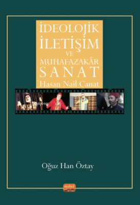 İdeolojik İletişim Ve Muhafazakar Sanat Oğuz Han Öztay