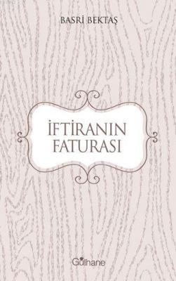 İftiranın Faturası Basri Bektaş