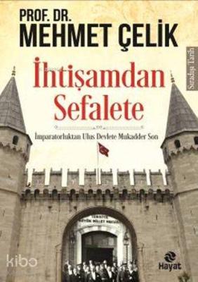 İhtişamdan Sefalete Mehmet Çelik