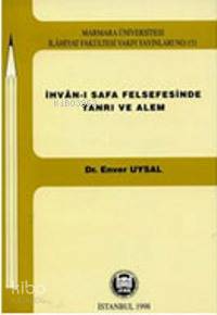 İhvanı Safa Felsefesinde Tanrı Ve Alem Enver Uysal