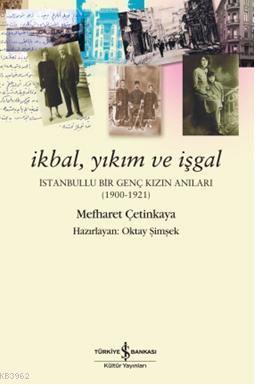 İkbal, Yıkım ve İşgal Mefharet Çetinkaya