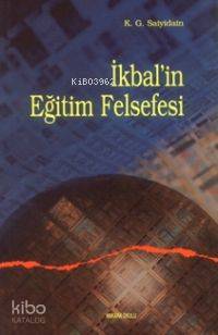 İkbalin Eğitim Felsefesi K. G. Saiyidain