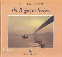 İki Boğazın Suları Ali Pasiner