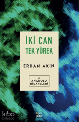 İki Can Tek Yürek Anadolu Erhan Akın