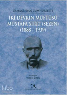 İki Devrin Müftüsü - Mustafa Sırrı (Sezen) Yümni Sezen