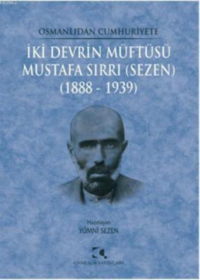 İki Devrin Müftüsü - Mustafa Sırrı (Sezen) Yümni Sezen