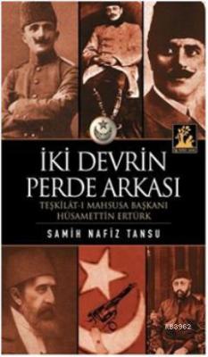 İki Devrin Perde Arkası Samih Nafiz Tansu