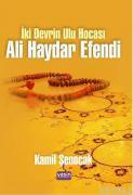 İki Devrin Ulu Hocası Ali Haydar Efendi K. Şenocak