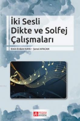 İki Sesli Dikte ve Solfej Çalışmaları Emin Erdem Kaya