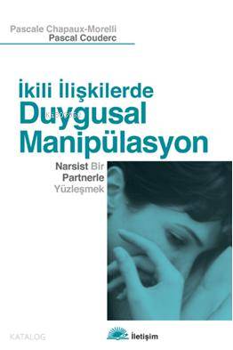 İkili İlişkilerde Duygusal Manipülasyon Kolektif