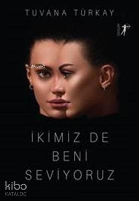 İkimiz De Beni Seviyoruz Tuvana Türkay