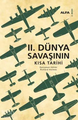 İkinci Dünya Savaşının Kısa Tarihi; Richard Holmes