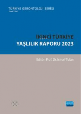 İkinci Türkiye Yaşlılık Raporu 2023 İsmail Tufan