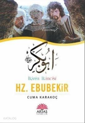 İkinin İkincisi Hz. Ebubekir cuma Karakoç