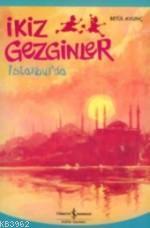 İkiz Gezginler İstanbul'da Betül Avunç