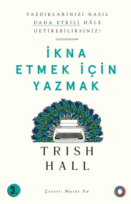 İkna Etmek İçin Yazmak Trish Hall