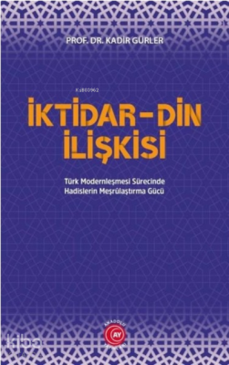 İktidar Din İlişkisi Kadir Gürler