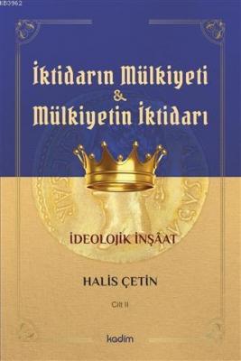 İktidarın Mulkiyeti ve Mülkiyetin İktidarı Cilt II Halis Çetin