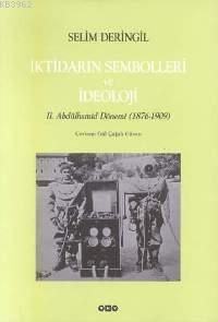 İktidarın Sembolleri ve İdeoloji;ıı. Abdülhamid Dönemi (1876-1909) Sel