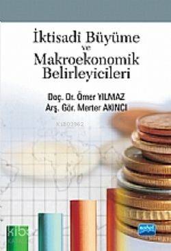 İktisadi Büyüme Ve Makroekonomik Belirleyicileri Ömer Yılmaz