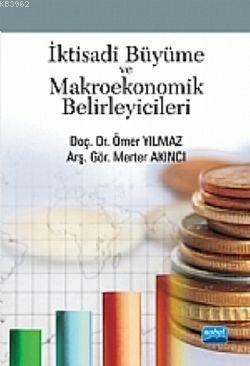 İktisadi Büyüme Ve Makroekonomik Belirleyicileri Ömer Yılmaz