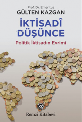 İktisadi Düşünce ;Politik İktisadın Evrimi Gülten Kazgan