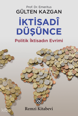 İktisadi Düşünce ;Politik İktisadın Evrimi Gülten Kazgan