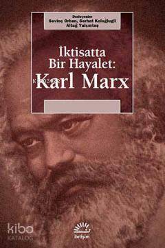 İktisatta Bir Hayalet: Karl Marx Altuğ Yalçıntaş