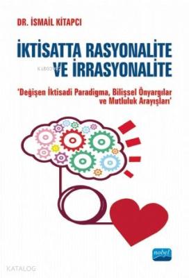 İktisatta Rasyonalite ve İrrasyonalite; Değişen İktisadi Paradigma,Bil