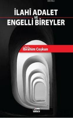 İlahi Adalet ve Engelli Bireyler İbrahim Coşkun