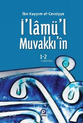 İ'lâmü'l Muvakkı'in İbn-i Kayyım El-Cevziyye