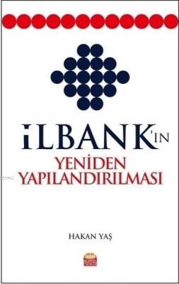 İlbank'ın Yeniden Yapılandırılması Hakan Yaş