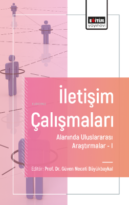 İletişim Çalışmaları Alanında Uluslararası Araştırmalar - I Güven Neca