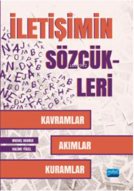 İletişim Sözcükleri ;Kavramlar, Akımlar, Kuramlar Halime Yücel