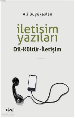 İletişim Yazıları (Dil-Kültür-İletişim) Ali Büyükaslan