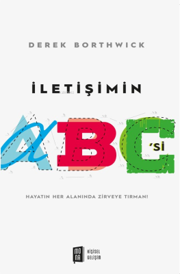 İletişimin ABC’si;Hayatın Her Alanında Zirveye Tırman! Derek Borthwick