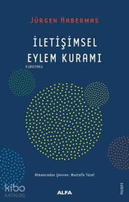 İletişimsel Eylem Kuramı Jürgen Habermas