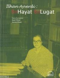 İlhan Ayverdi - Bir Hayat Bir Lugat Aysel Yüksel