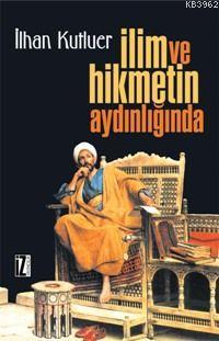 İlim ve Hikmetin Aydınlığında İlhan Kutluer