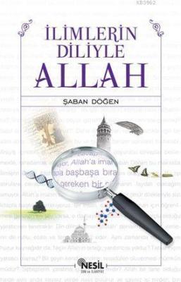 İlimlerin Diliyle Allah Şaban Döğen