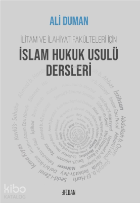 İlitam ve İlahiyat Fakülteleri İçin İslam Hukuk Usulü Dersleri Ali Dum