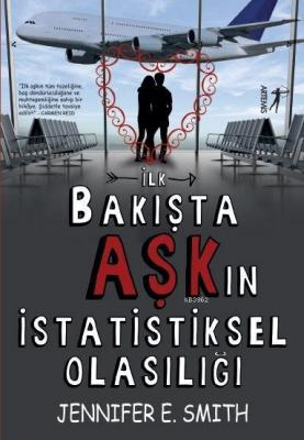 İlk Bakışta Aşk'ın İstatistiksel Olasılığı Jennifer E. Smith