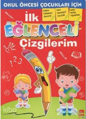 İlk Eğlenceli Çizgilerim; Okul Öncesi Çoçuklar İçin Tuba Öztürk Özdil