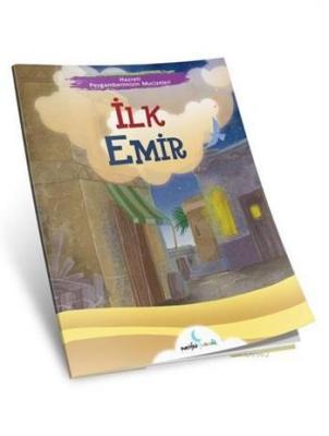 İlk Emir; Hazreti Peygamberimizin Mucizeleri Kolektif