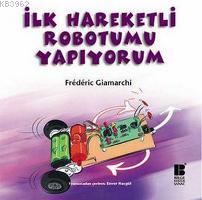 İlk Hareketli Robotumu Yapıyorum Frederic Giamarchi