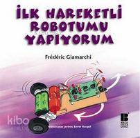 İlk Hareketli Robotumu Yapıyorum Frederic Giamarchi