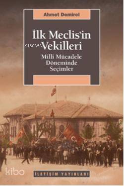 İlk Meclisin Vekilleri Ahmet Demirel