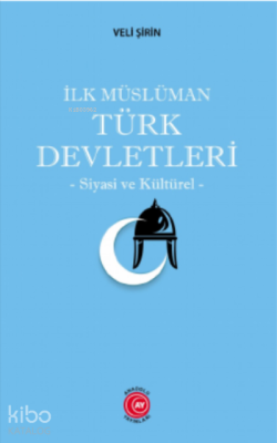 İlk Müslüman Türk Devletleri Veli Şirin